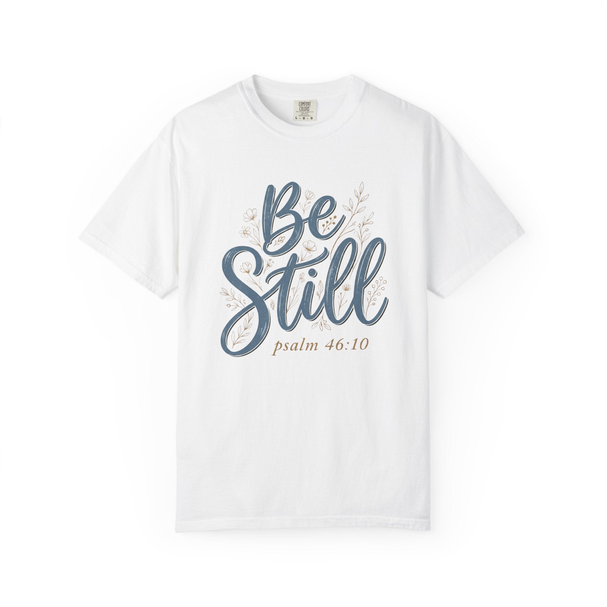 Be Still (Psalm 46:10) Christian Faith T-Shirt