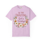 In the Waiting God is Working T-Shirt