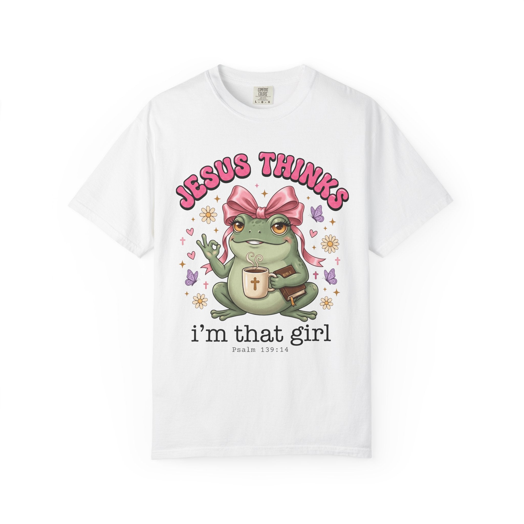 Jesus Thinks I’m That Girl T-Shirt