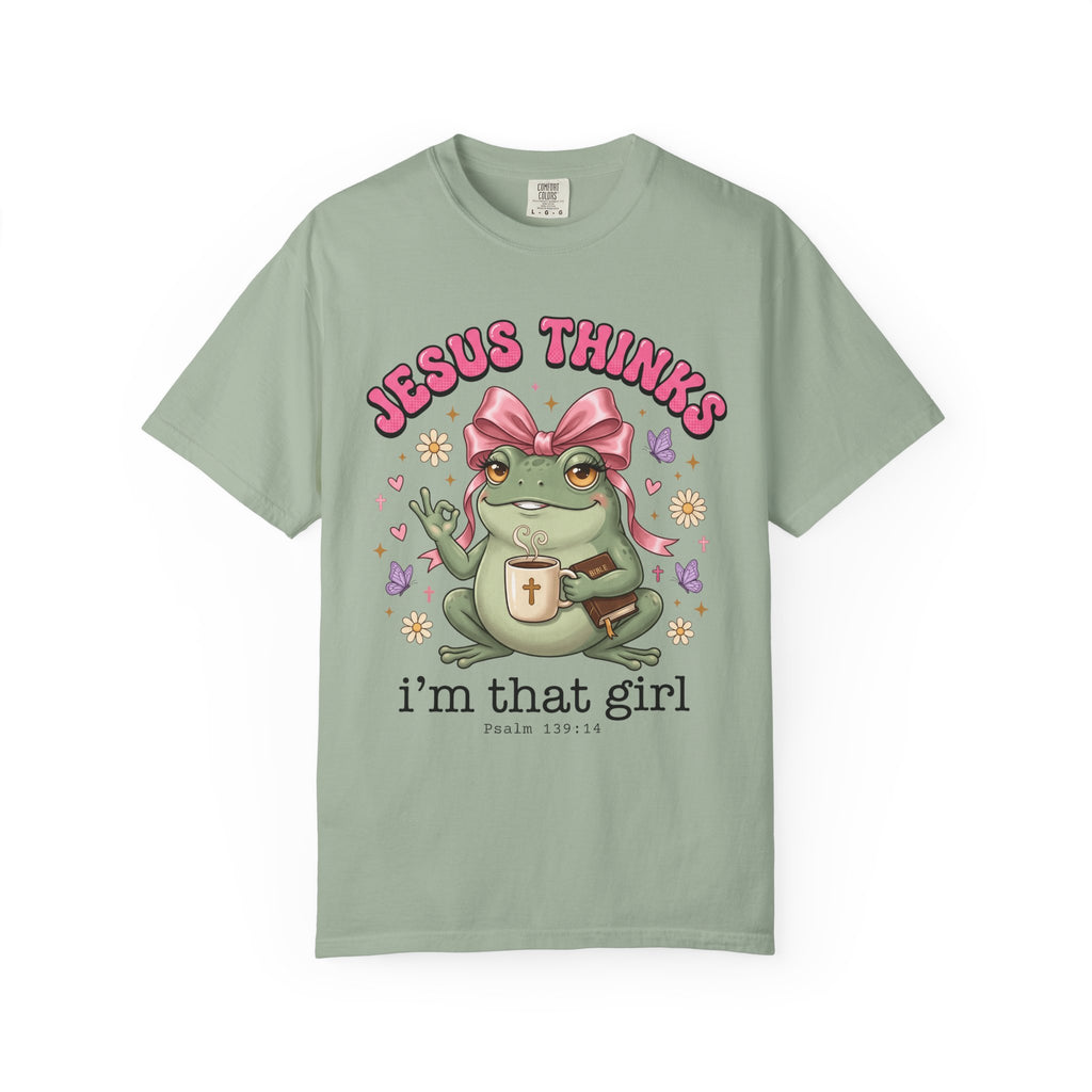 Jesus Thinks I’m That Girl T-Shirt