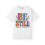 Be Still (Philippians 4:7) Colorful Faith Graphic T-Shirt