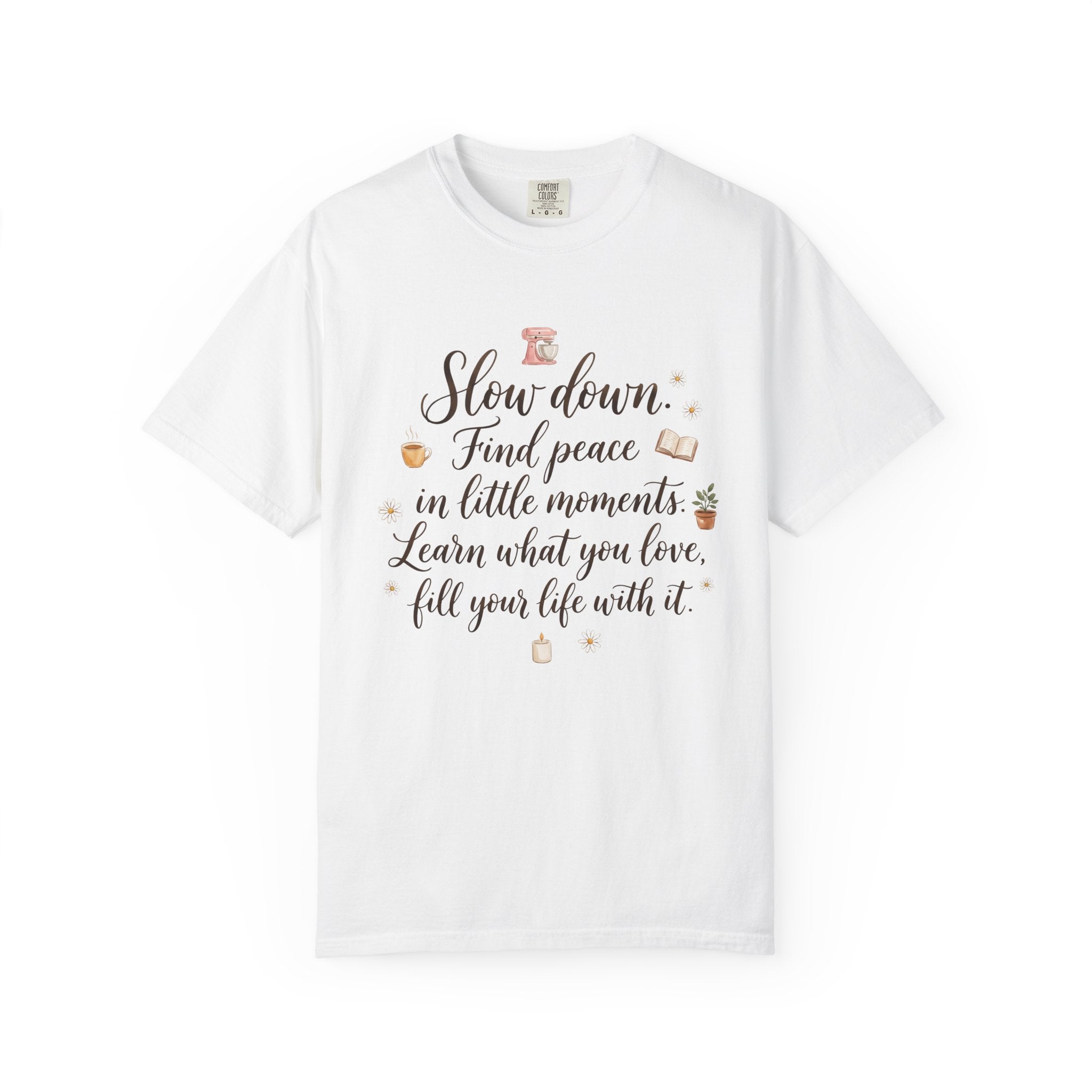 Slow Down Find Peace T-Shirt