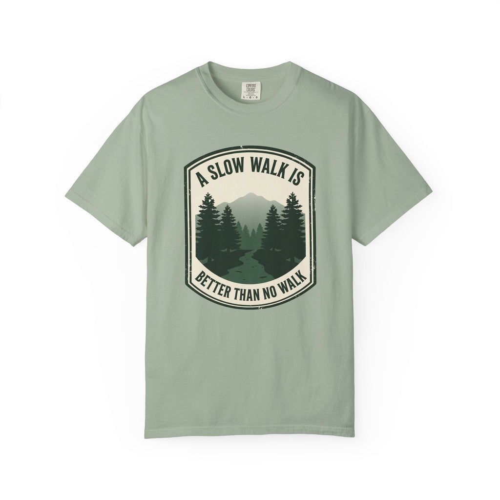 A Slow Walk Is Better Than No Walk Nature Patch T-Shirt