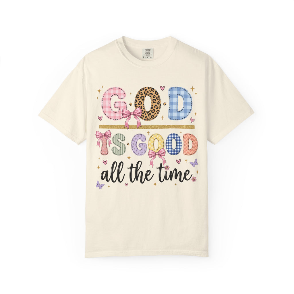 God Is Good All The Time T-Shirt