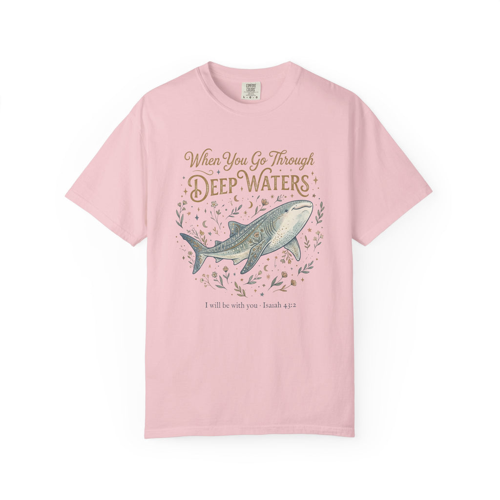 When You Go Through Deep Waters T-Shirt