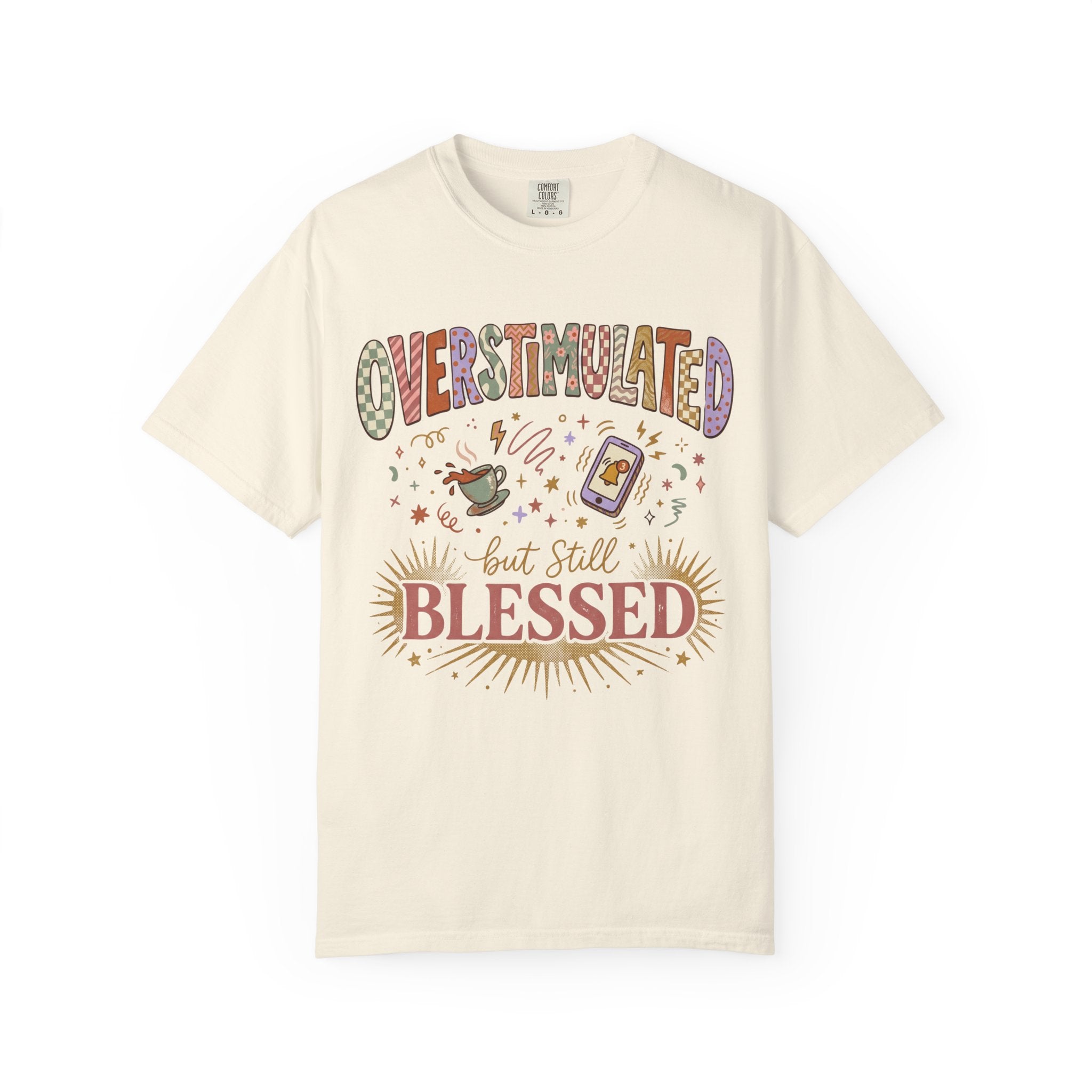 Overstimulated but Still Blessed Graphic T-Shirt