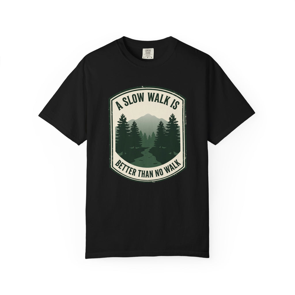 A Slow Walk Is Better Than No Walk Nature Patch T-Shirt