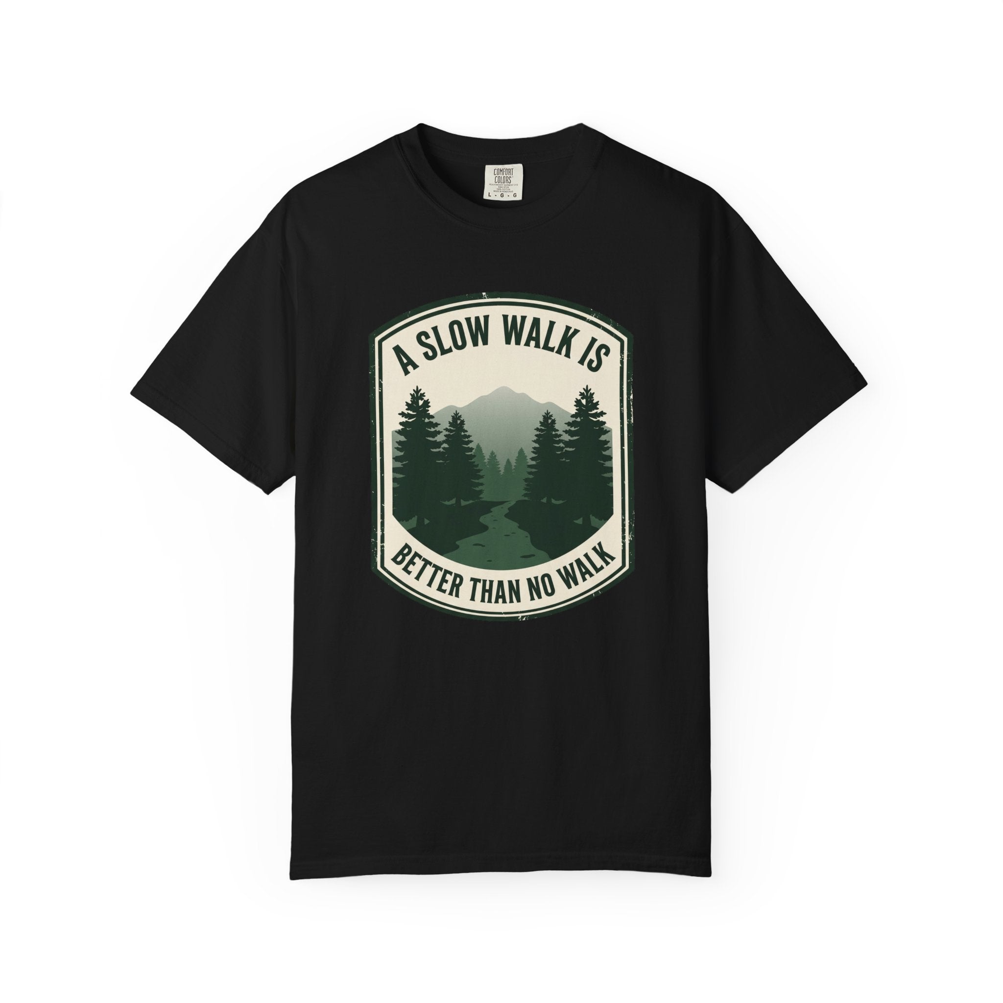 A Slow Walk Is Better Than No Walk Nature Patch T-Shirt
