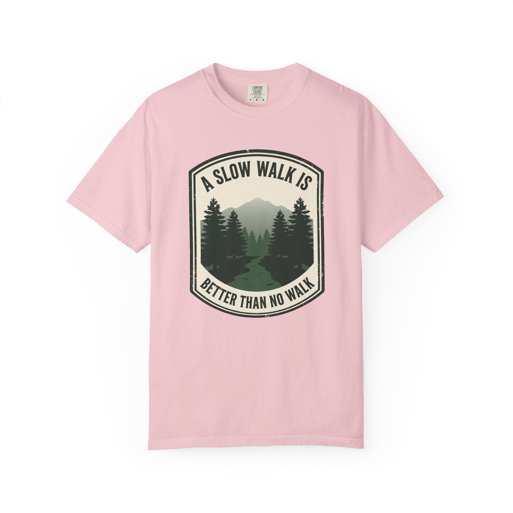 A Slow Walk Is Better Than No Walk Nature Patch T-Shirt