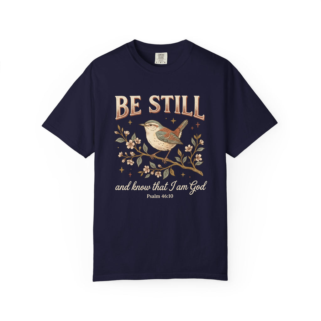Be Still and know that I am God Christian Scripture Bird T-Shirt
