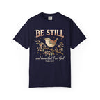 Be Still and know that I am God Christian Scripture Bird T-Shirt