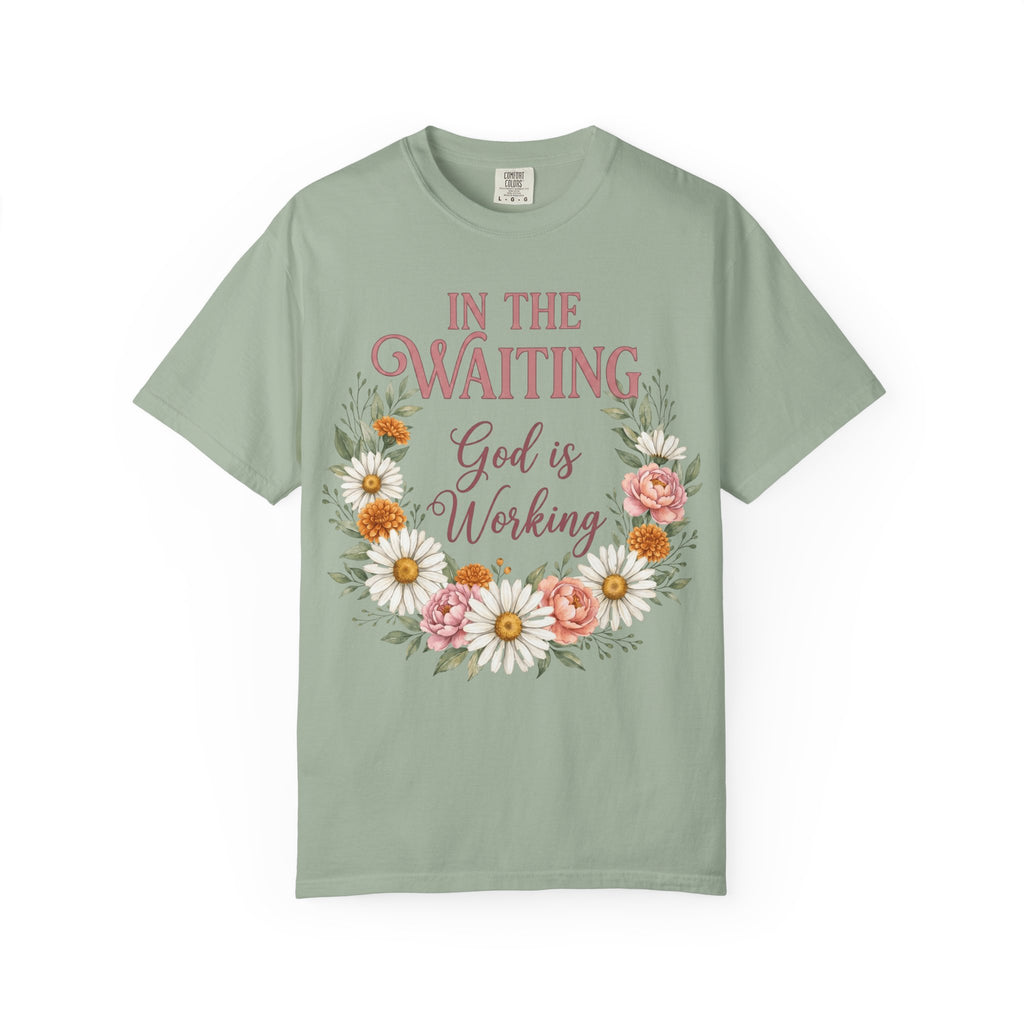 In the Waiting God is Working T-Shirt
