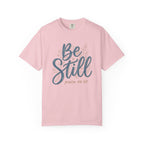 Be Still (Psalm 46:10) Christian Faith T-Shirt