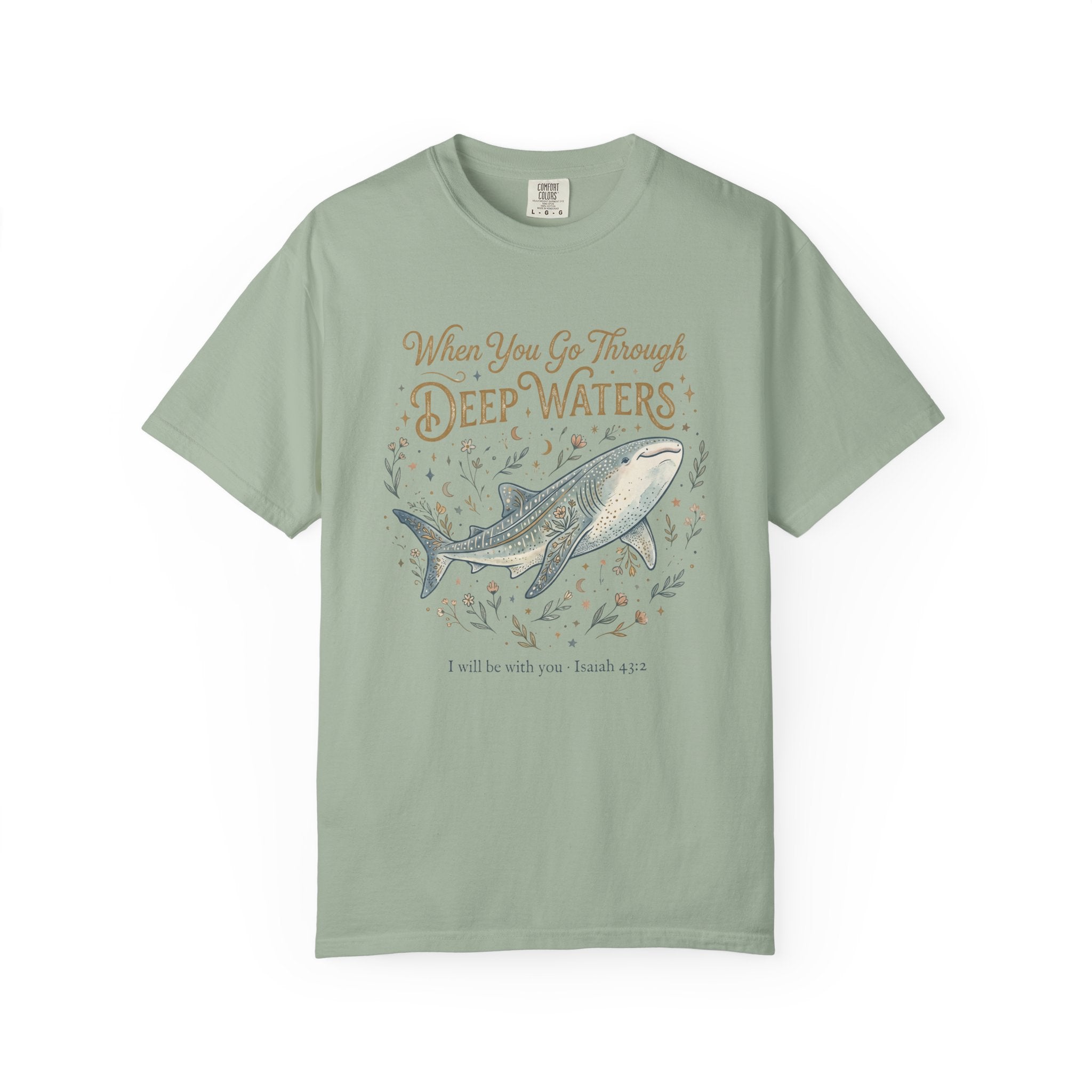 When You Go Through Deep Waters T-Shirt