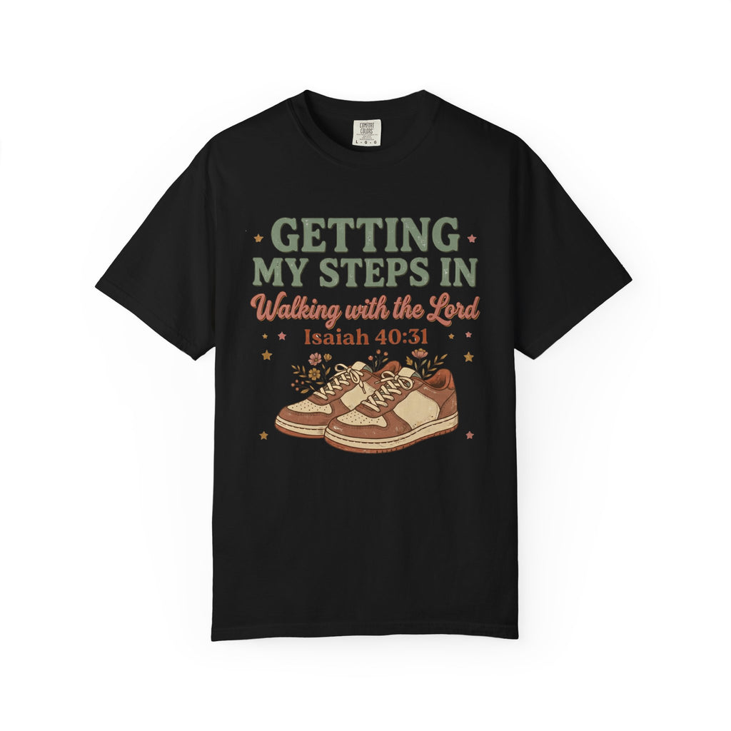 Getting My Steps In, Walking with the Lord (Isaiah 40:31) Faith Walk T-Shirt