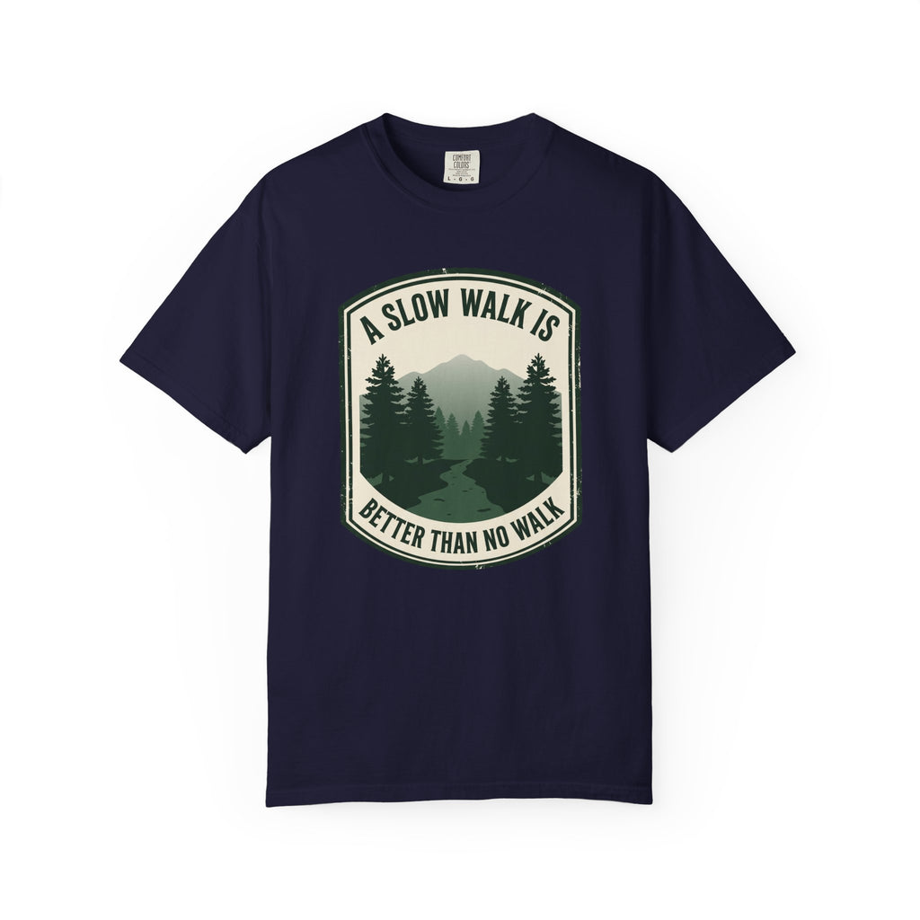 A Slow Walk Is Better Than No Walk Nature Patch T-Shirt
