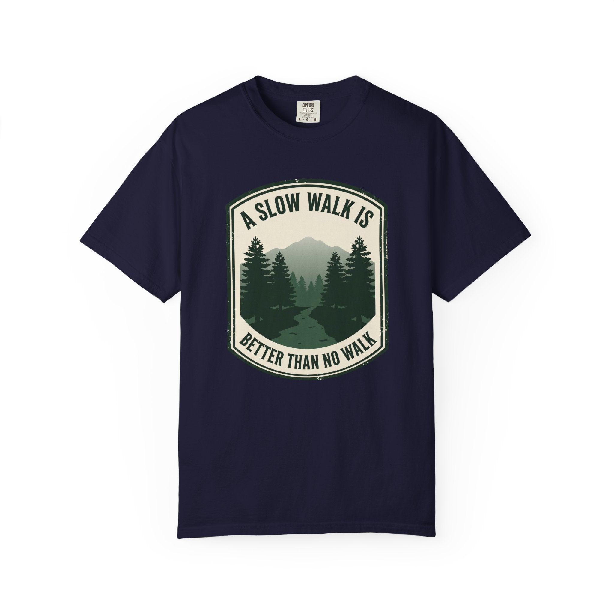 A Slow Walk Is Better Than No Walk Nature Patch T-Shirt