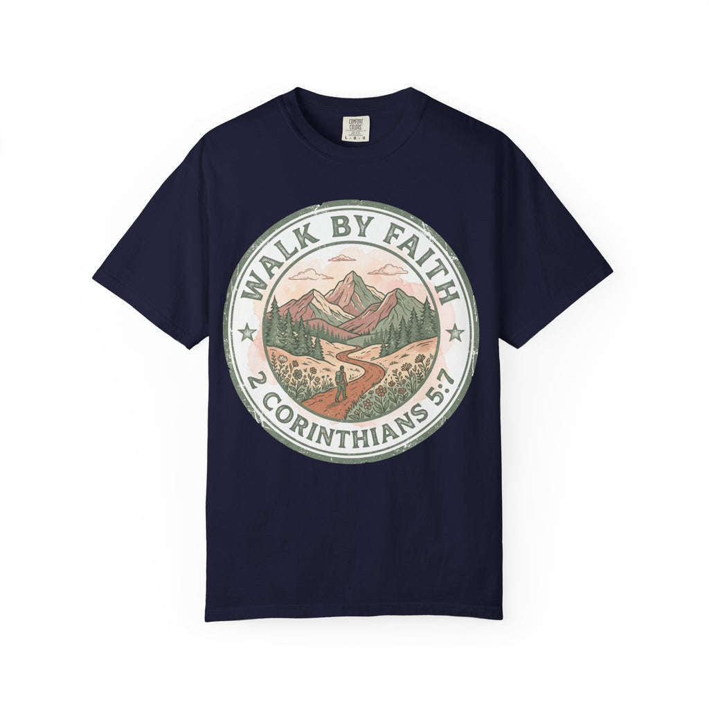 Walk By Faith (2 Corinthians 5:7) T-Shirt