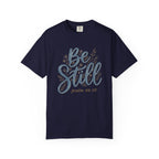 Be Still (Psalm 46:10) Christian Faith T-Shirt