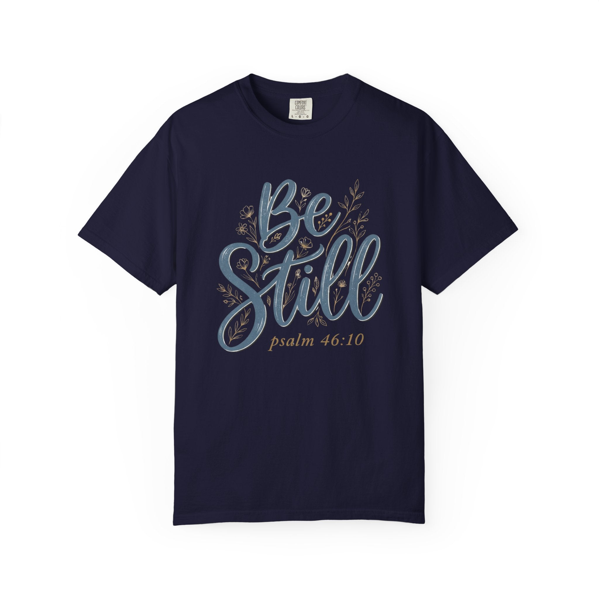 Be Still (Psalm 46:10) Christian Faith T-Shirt