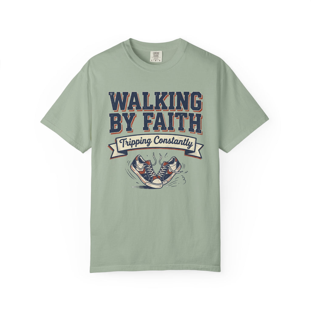 Walking By Faith Tripping Constantly T-Shirt