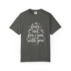 Fear Not, For I Am With You Inspirational Christian T‑Shirt