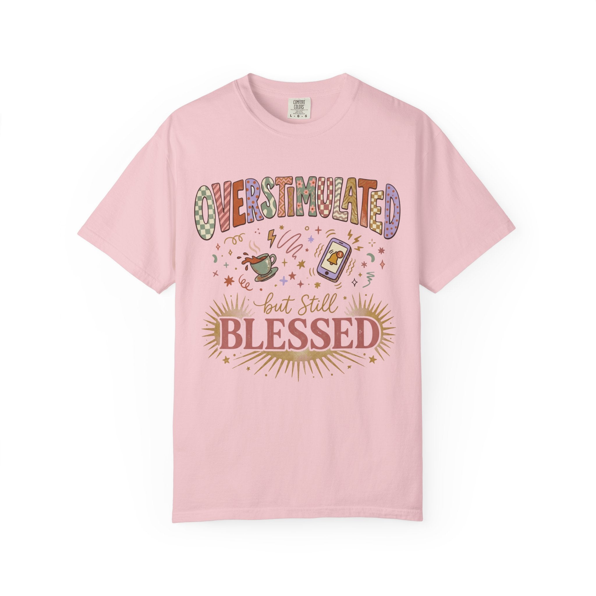 Overstimulated but Still Blessed Graphic T-Shirt