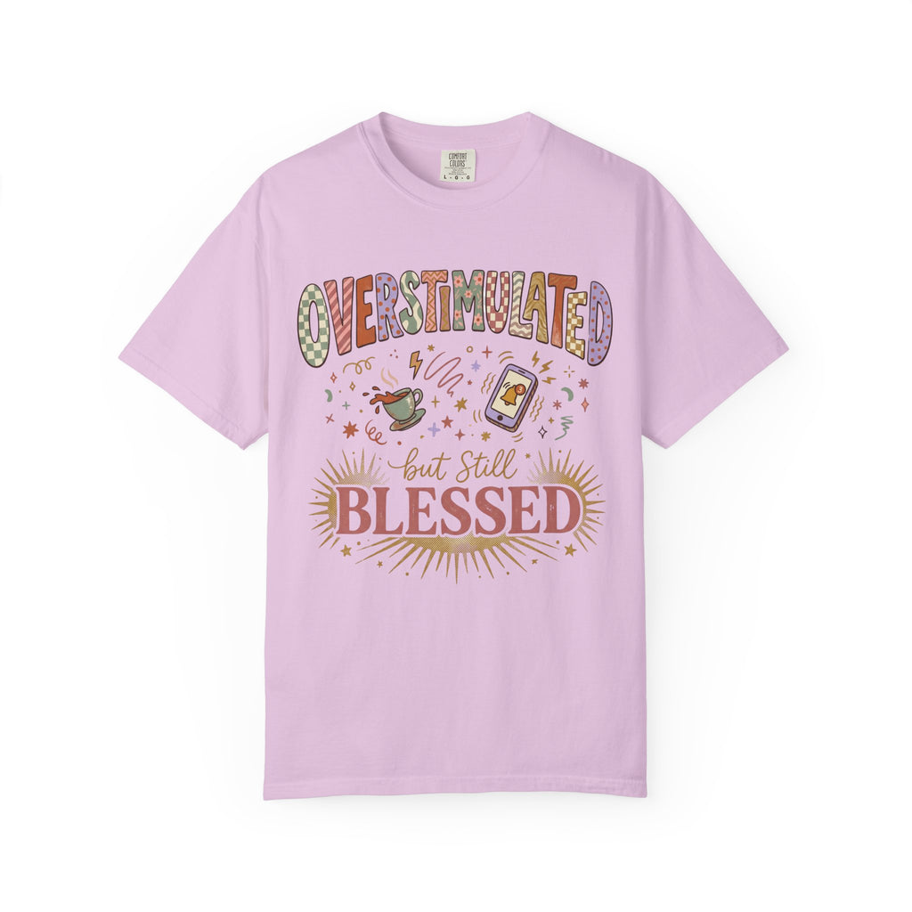 Overstimulated but Still Blessed T-Shirt