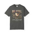 Be Still and know that I am God Christian Scripture Bird T-Shirt