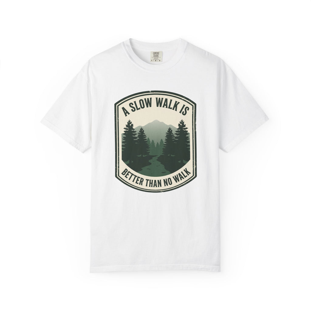 A Slow Walk Is Better Than No Walk Nature Patch T-Shirt