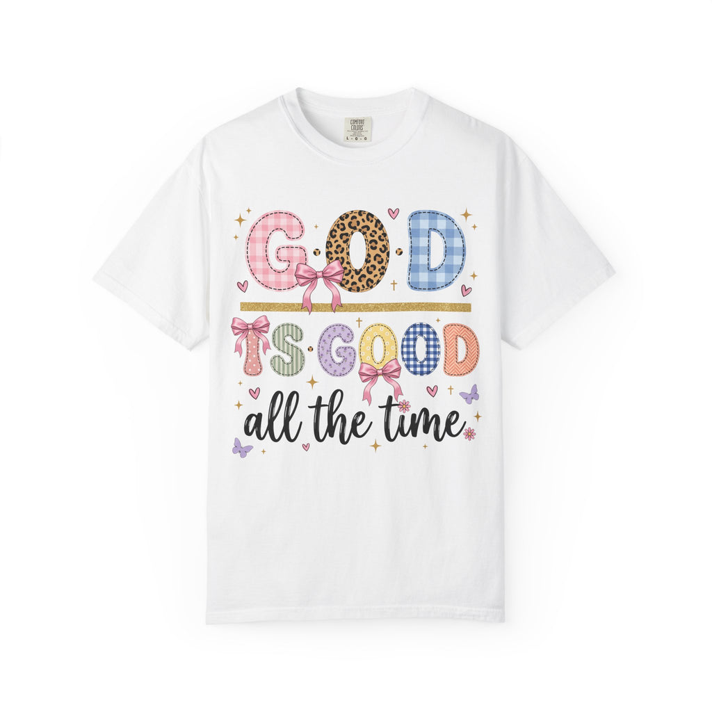 God Is Good All The Time T-Shirt