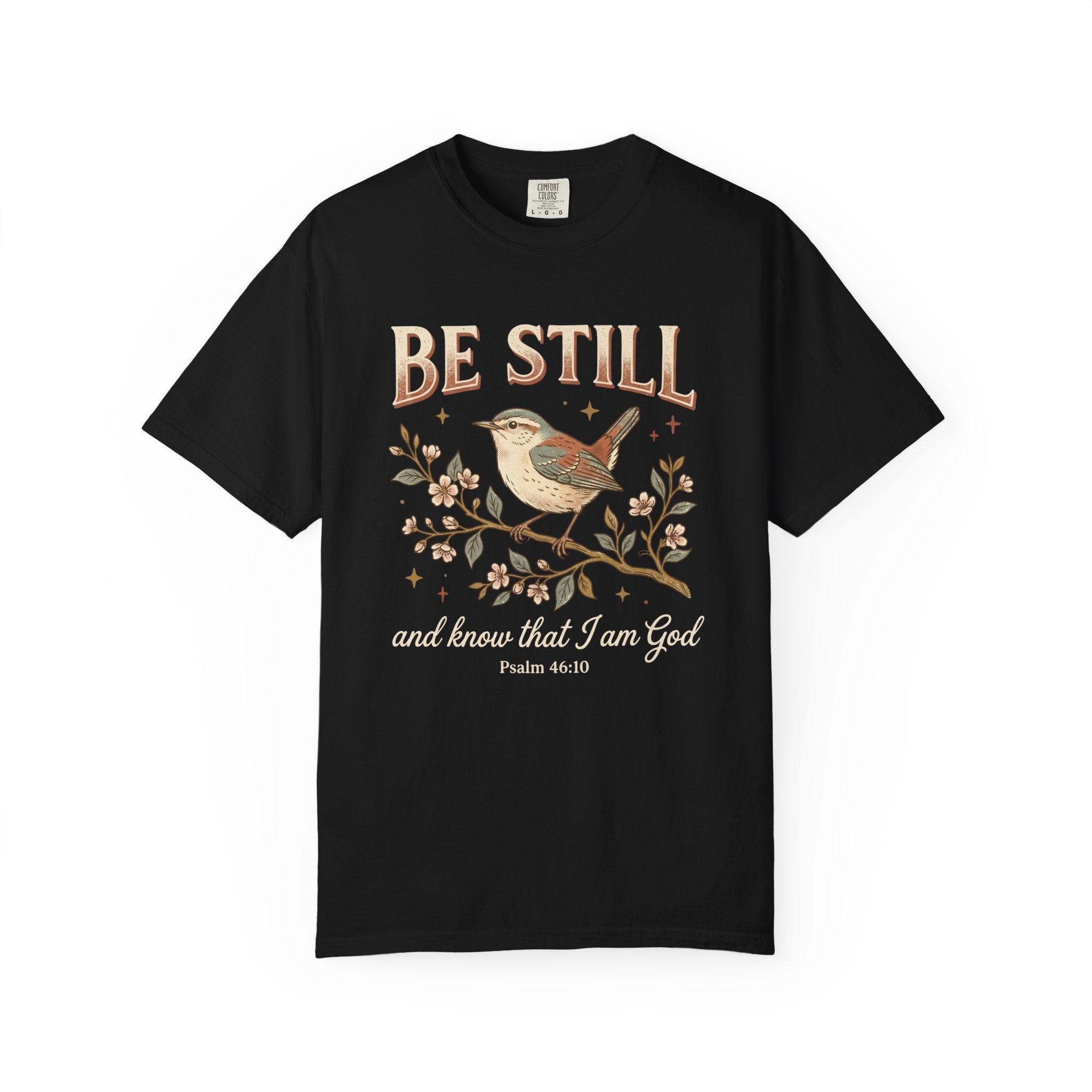 Be Still and know that I am God Christian Scripture Bird T-Shirt