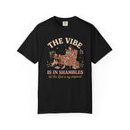 The Vibe Is in Shambles T-Shirt