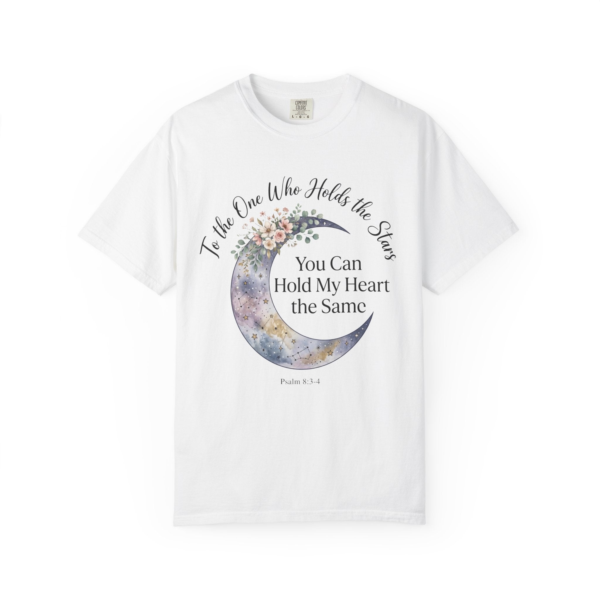 To The One Who Holds The Stars You Can Hold My Heart the Same T‑Shirt