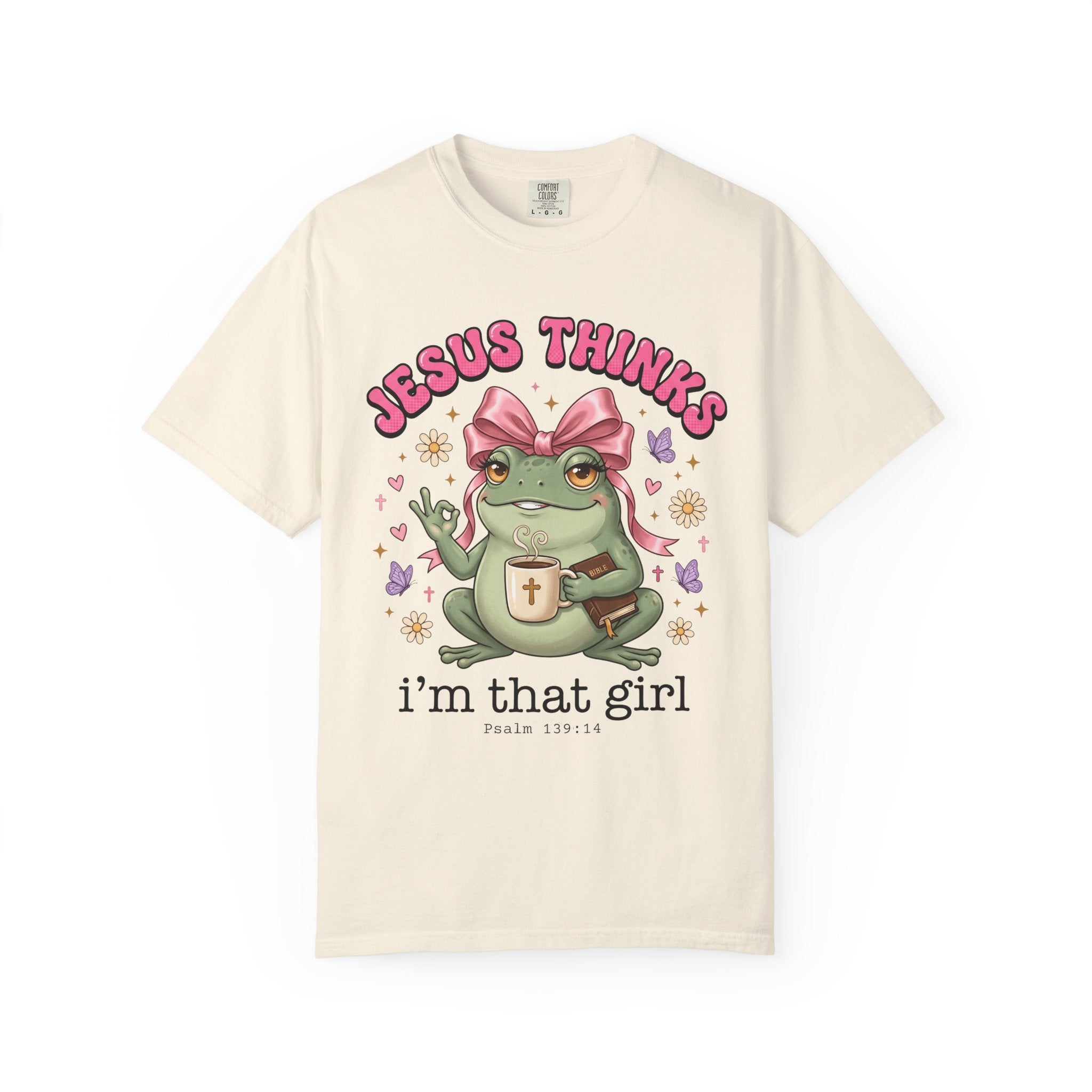 Jesus Thinks I’m That Girl T-Shirt
