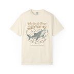 When You Go Through Deep Waters T-Shirt