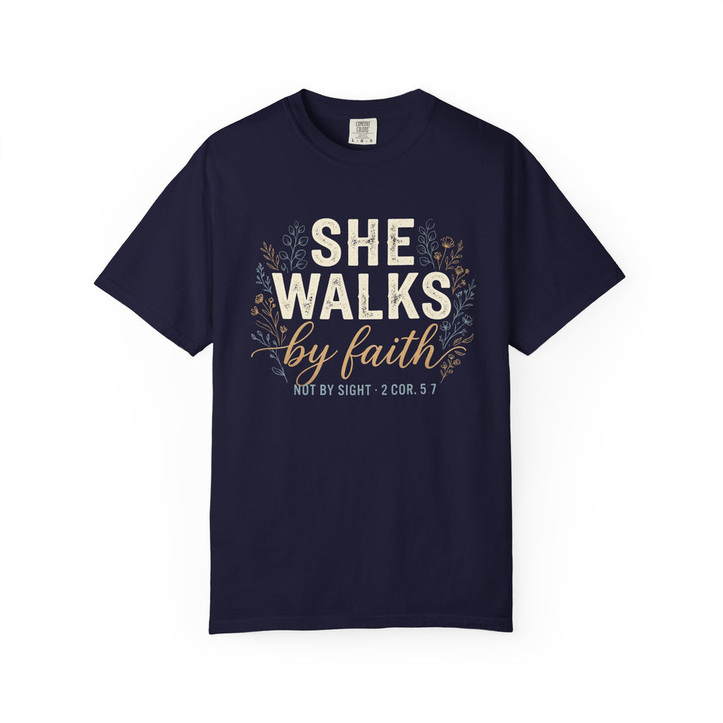 She Walks by Faith (2 Cor. 5:7) T-Shirt