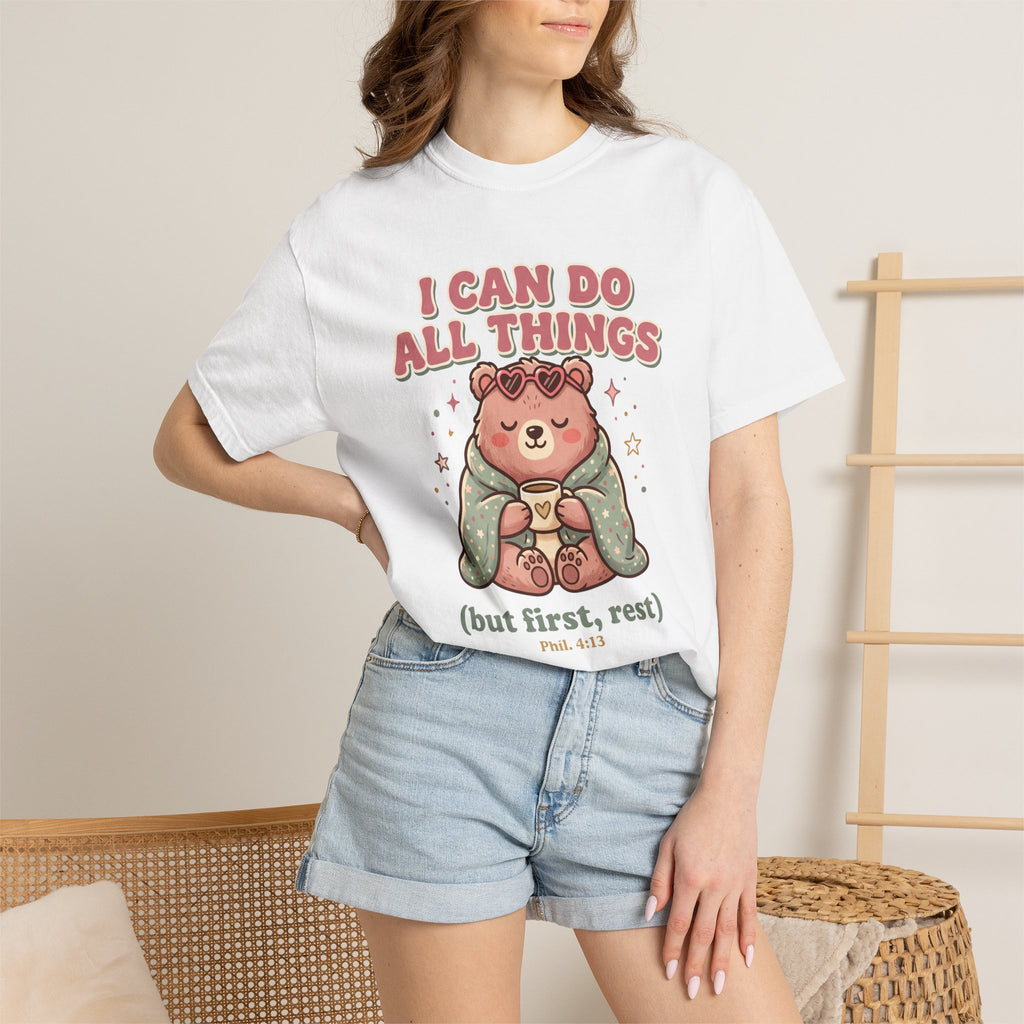 I Can Do All Things but first, rest Cute Bear Inspirational T-Shirt